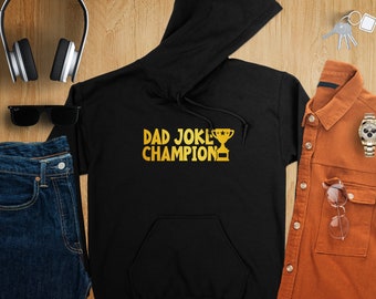 Dad Joke Champion Gold Text Trophy Graphic Hoodie, Funny Father's Gift Idea, Gift for Dad From Daughter, Cool Father's Day Gift