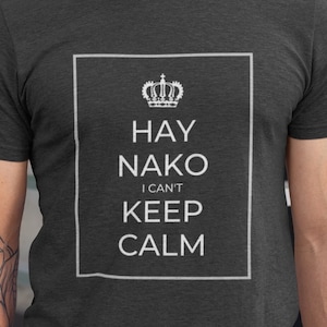 Funny Filipino Shirt | Hay Nako I Can&#39;t Keep Calm | Soft Premium Unisex Tee | Tagalog T-shirt | Gift for Pinoy Pinay