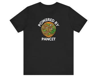 Funny Filipino Shirt | Powered By Pancit | Soft Premium Unisex Tee | Tagalog T-shirt | Gift for Pinoy Pinay
