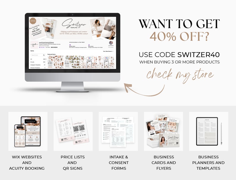 May include: A computer screen displaying a website with a 40% off discount code for buying 3 or more products. The website offers digital templates for Wix websites, price lists, intake and consent forms, business cards and flyers, and business planners. The text on the screen reads "Want to get 40% off? Use code Switzer40 when buying 3 or more products. Check my store."