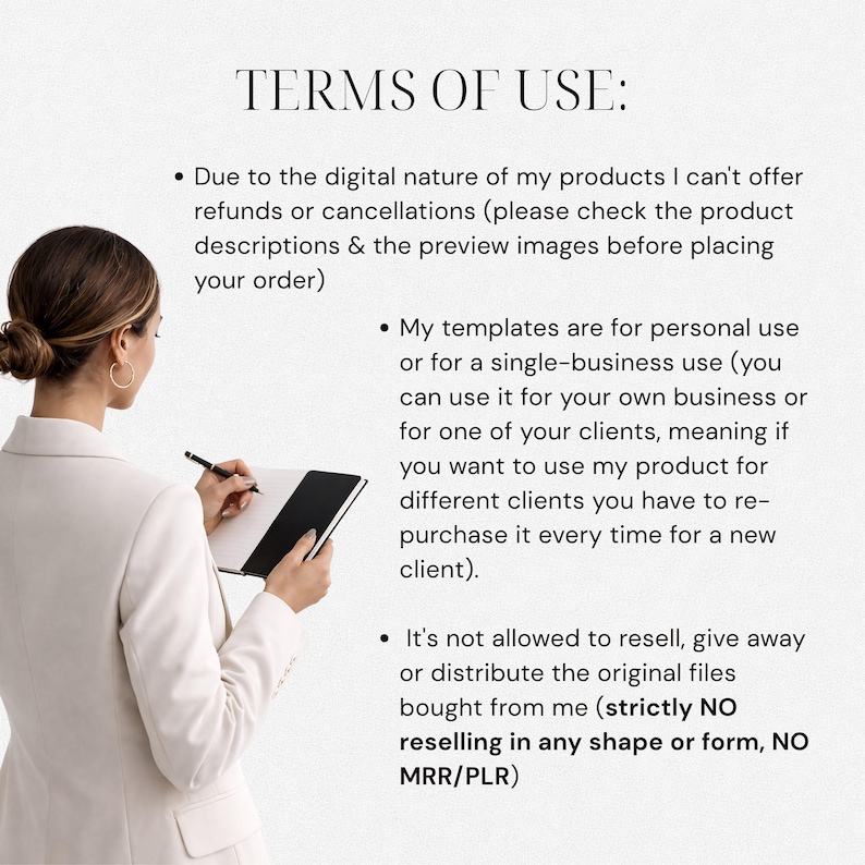 May include: A woman in a white blazer writes in a black notebook. The image includes the text "TERMS OF USE:" followed by bullet points detailing refund policies, usage rights, and restrictions on reselling digital products. The background is plain.