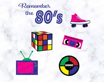 May include: A set of eight 80s themed digital cut files, including a Rubik's Cube, a roller skate, a cassette tape, a television, a Simon game, and the text "Remember the 80's".