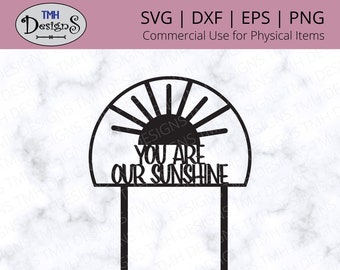 You Are Our Sunshine Cake Topper SVG - Baby Shower SVG - Cake Topper SVG Digital Download eps dxf png