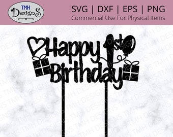 Happy 1st Birthday Cake Topper SVG - 1st Birthday SVG - Cake Topper SVG Digital Download eps dxf png