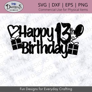 Feliz 13º Aniversário Bolo Topper SVG - 13º Aniversário SVG - Bolo Topper SVG Download Digital eps dxf png