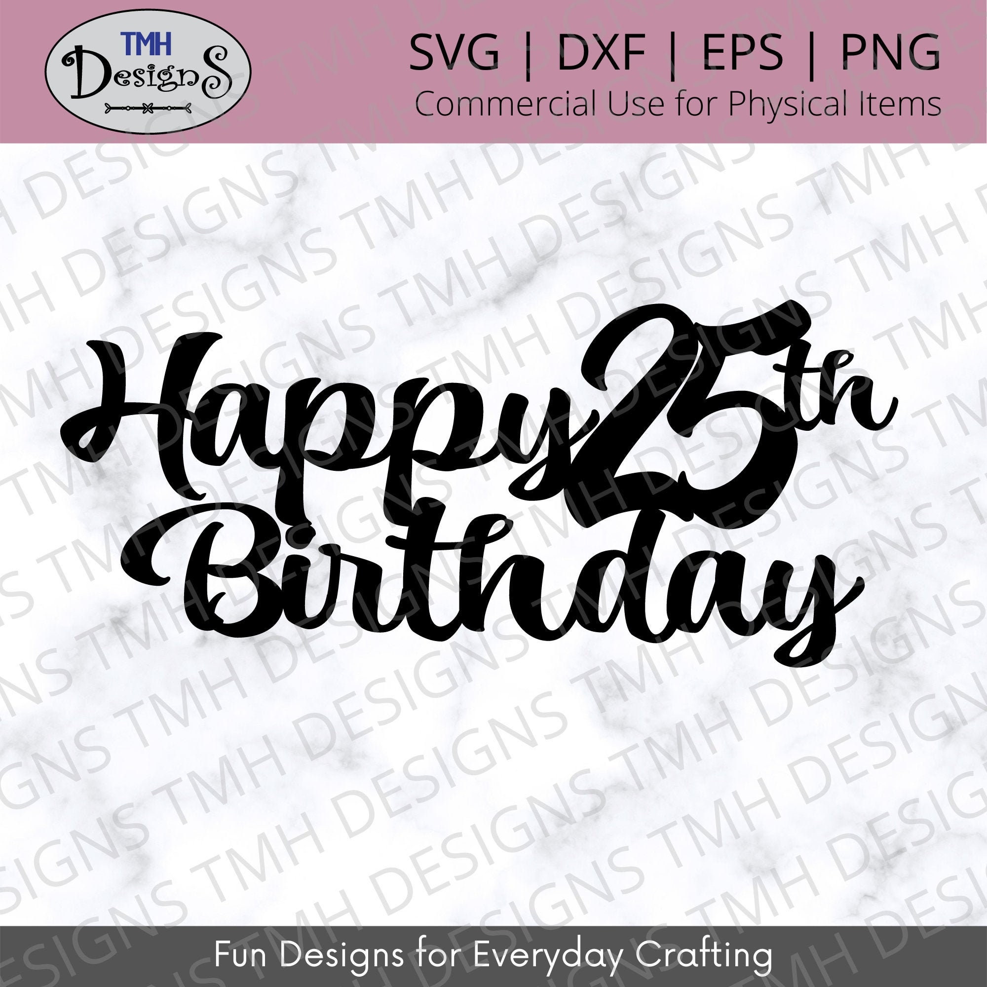 25th Birthday Cake Topper SVG - Happy Birthday SVG - Cake Topper SVG ...