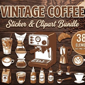 May include: A collection of vintage coffee-themed stickers and clipart. The image features various coffee-related illustrations, including coffee cups, an espresso machine, and coffee beans. The text reads "VINTAGE COFFEE Sticker & Clipart Bundle" and "38+ ELEMENTS".