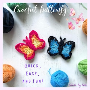 May include: Two crochet butterfly designs in pink and blue, with yellow and orange accents. The image includes balls of yarn in various colors and the text "Crochet butterfly" and "Quick, Easy, and Fun!"