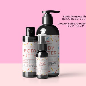 May include: Three black bottles of body care products with colorful labels. The largest bottle is a pump bottle labeled "Body Butter" with a confetti pattern. The middle bottle is a pump bottle labeled "Body Butter" with a berry kisses pattern. The smallest bottle is a dropper bottle labeled "Body Glow" with a berry kisses pattern. The bottles are on a pink surface. Bottle Template Sizes: 8 x 5" / 8 x 3.5" / 6 x 2.5". Dropper Bottle Template Sizes: 2 x 5" / 1.5 x 4"