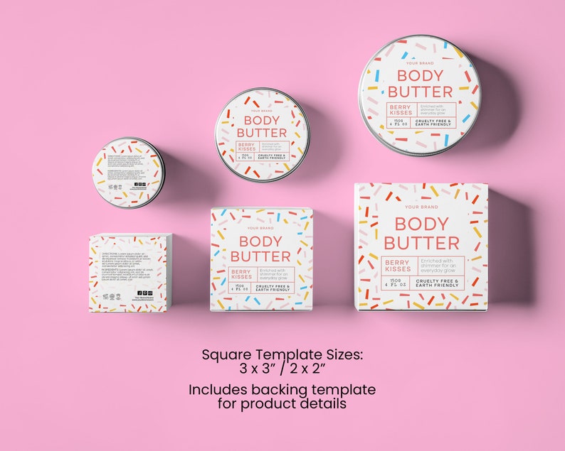 May include: Four different sizes of square and round containers with labels for body butter. The labels are white with red, yellow, blue, and pink confetti-like designs. The text on the labels reads "Your Brand Body Butter Berry Kisses Enriched with shea butter for an everyday glow 150g 4 fl oz Cruelty Free & Earth Friendly".