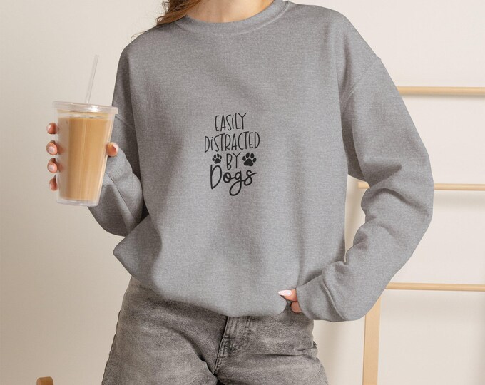 Easily Distracted by Dogs sweatshirt | dog lover crewneck, minimal script design
