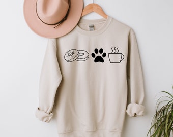 Dog Mom Sweatshirt, Dogs and Donuts, Donuts and Coffee, Coffee and Dogs Shirt, Dog Mama Sweatshirt,  Dog Mom Gift, Dog Parent Gift