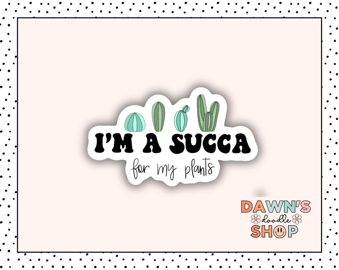 Succulent Meme Die-cut Sticker Perfect for Plant Lovers - Etsy