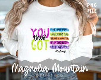 You Got This Test Day PNG | Testing Motivation Shirt Design | Teacher Encouragement Sublimation | Classroom Testing Day Graphic | Digital