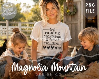 Puede incluir: Una mujer y dos niños están rodeados de gallinas. La mujer lleva una camiseta color crema con el texto "raising chickens & feral children". La imagen también incluye el texto "Magnolia Mountain Design Co."