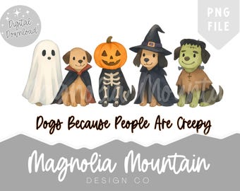 Dogs Because People Are Creepy PNG, Funny Trendy Cute Spooky Vintage Retro Halloween Dog Mom Ghost Sublimation Design