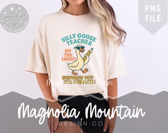 Silly Goose Teacher PNG School’s Out for Summer End of Year Teacher Funny Teacher Summer Break Graphic  Goose Shirt One Silly Goose