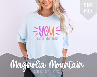 Je kunt moeilijke dingen doen | Motiverend lerarenontwerp | Shirt testseizoen | Shirt voor eindejaarsleraar | Leraar, png-bestand | Moederdag, png