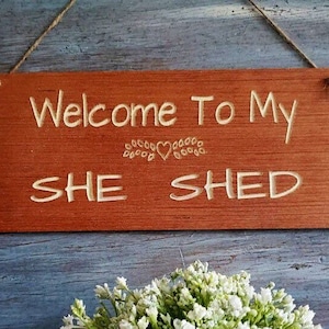 She Shed Sign | Shed Decor | Gift for Gardeners | Garden Sign | Outdoor Shed Sign | Gift for her | Gift for Mom | Garden Shed Sign | Welcome