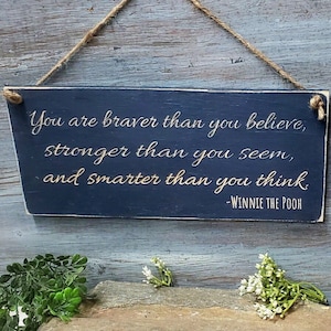 Winnie the Pooh Sign |Braver than you believe Stronger than seem Smarter than you think Sign | Winnie the Pooh Quote | Motivational Sign