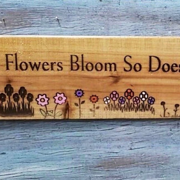 When Flowers Bloom So Does Hope | Lady Bird Johnson Quote Sign | Engraved Wood Sign | Hand Painted Carved Wood Art | Spring Decor | Floral