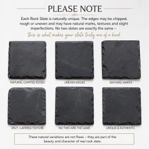 May include: Six square black rock slate coasters arranged in two rows. Text reads: PLEASE NOTE Each Rock Slate is naturally unique. The edges may be chipped, rough or uneven and may have natural marks, textures and slight imperfections. NATURAL CHIPPED EDGES, UNEVEN EDGES, NATURAL MARKS, SPLIT / LAYERED TEXTURE, NO TWO ARE THE SAME, UNIQUE & AUTHENTIC. These natural variations are not flaws &ndash; they are part of the beauty and character of real rock slate.