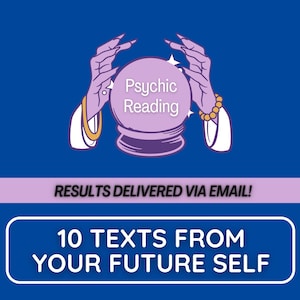 Op de afbeelding: Een grafisch ontwerp op een blauwe achtergrond met paarse handen boven een kristallen bol met de tekst Psychic Reading. Daaronder staat op een lichtpaarse balk RESULTS DELIVERED VIA EMAIL! en in een wit kader 10 TEXTS FROM YOUR FUTURE SELF.