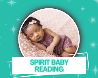 Spirit Baby Reading,Spirit Baby,Spiritual Reading,Future Children,Medium Reading,Psychic Medium,Psychic Reading,Tarot Reading
