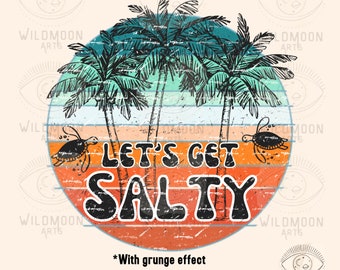 Let es Get Salty PNG, Sublimation Designs, Sommer png, Boho Designs, Boho png, Retro Designs, Retro Sommer Png, Sommer Sublimation, Strand png