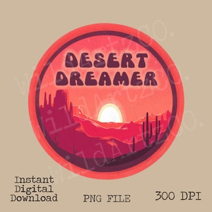 Desert Dreamer PNG, Sublimation designs, Western png designs,Retro Desert png, Desert png, Desert Sublimation, Dreamer png, Boho png