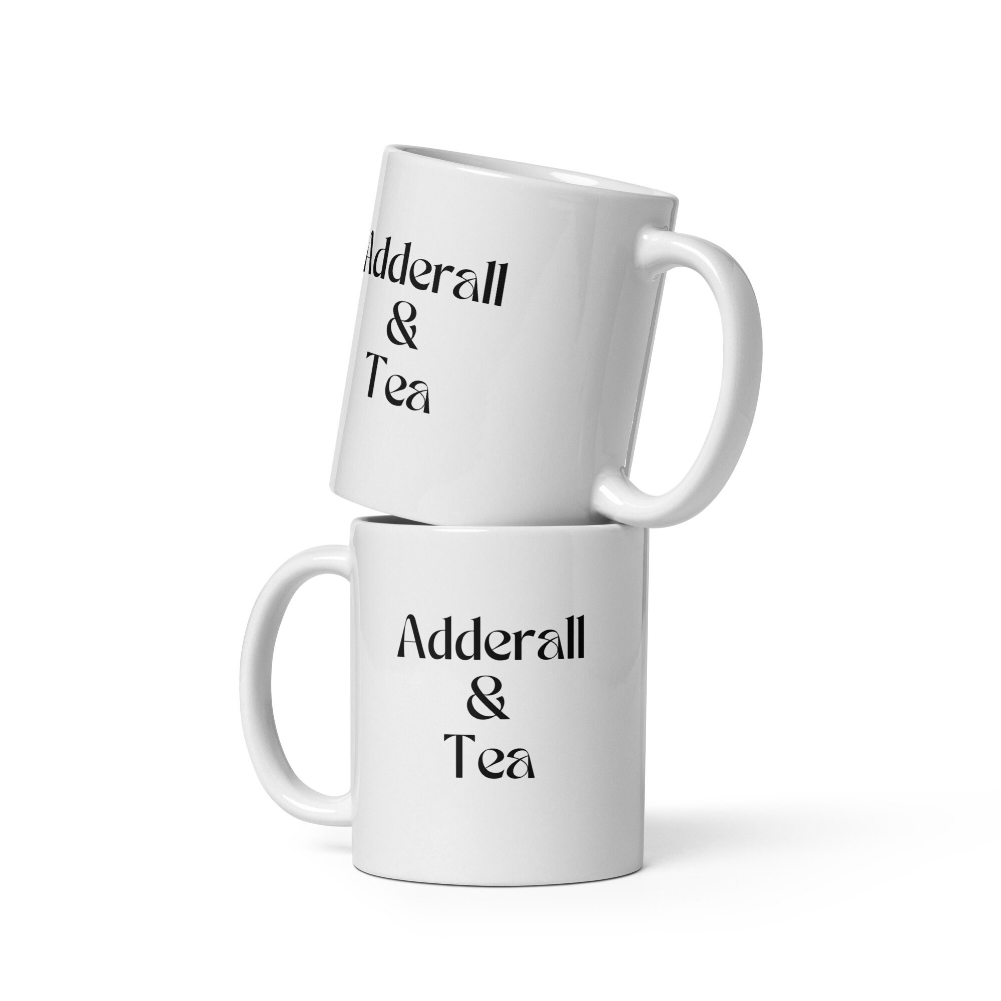 Adderall and Tea-Coffee mugs, tea mugs, Best friend gifts, Ceramic mugs, Gift for her, gift for him, tea cup, funny gift, gifts, cup