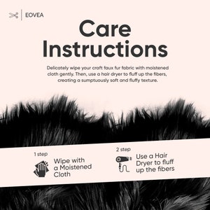 May include: Care instructions for faux fur fabric. The instructions show a hand wiping the fabric with a damp cloth and a hairdryer being used to fluff the fibers.