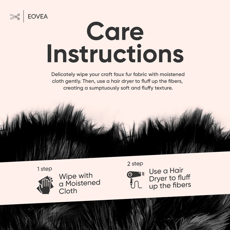May include: Care instructions for faux fur fabric. The instructions show a hand wiping the fabric with a damp cloth and a hairdryer being used to fluff the fibers.