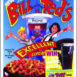 May include: A box of Bill & Ted's Excellent Cereal with a red, white, and blue phone booth design. The box features the characters Bill and Ted, and the text "New" and "A Most Awesome Breakfast Adventure". The cereal is cinnamon oat with marshmallow notes. The box also includes a free Dial-A-Dude inside.