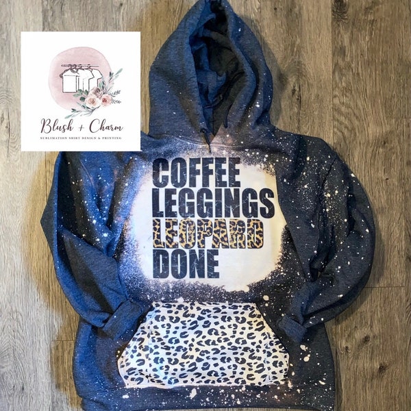 Coffee Leopard Leggings Done | Sublimation Bleached Hoodie