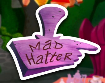 Mad Hatter Sticker Sign | Waterproof Vinyl Decal | Disney's Alice in Wonderland | Ready to Gift