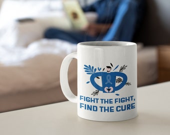 Fight the Fight, Find the Cure Ceramic Mug, Cancer Gift Coffee Mug, Cancer Awareness, Man Awareness Cup, Gift for a Cancer Fighter