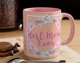 Best Mom Ever Coffee Mug Gift for Mom Mother's Day Gift Coffee Cup 11oz