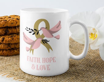 Faith, Love and Hope Ceramic Mug, Breast Cancer Cup, Cancer Mug, Cancer Ribbon Mug 11 oz, Pink October, Gift for a Cancer Fighter