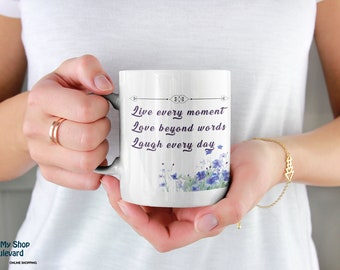 Live every moment Ceramic Mug 11oz, Funny Coffee Mug, Inspirational Quotes, Handmade Coffee Cup, Gift for her, Christmas Gift, Birthday Gift