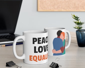 Pease Love Equality Ceramic Mug 11oz, Human Rights Coffee Cup, Equality Mug, LGBTQ Pride Coffee Mug, Pride Coffee Cup, Human Rights Tea Mug