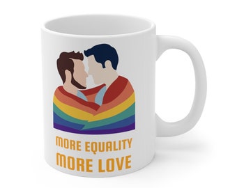 More Equality More Love Ceramic Mug 11oz, Gay Pride Mug, LGBTQ Coffee Cup, LGBT Pride, Gay Pride Mug, Rainbow Pride Mug, Equality Tea Cup