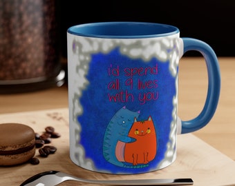 Spend All 9 Lives with You Coffee Mug, Funny Accent Coffee Mug 11oz, Cat Love Cup, Perfect Gift for Cat Lovers, Coffee Mug for Present
