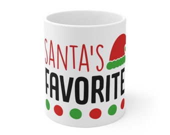 Santa's Favorite Ceramic Mug, Christmas Gift for Friend, Funny Coffee Mug 11oz, Christmas Coffee and Tea Cup, Perfect Christmas Present