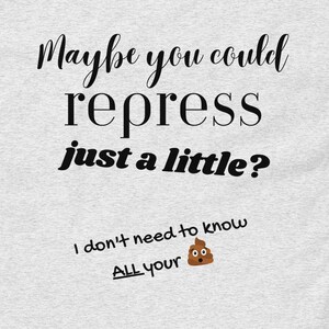 Repress Just A Little | Sarcastic Tee | Funny Tshirt | Life Lesson | Men&#39;s classic tee