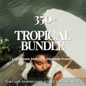 350+ Tropical Lightroom Presets Bundle | Mobile & Desktop | Warm, Nature, Natural, Portraits | Influencer Blogger | Photo Editing Filters