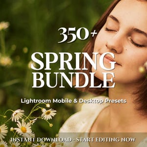 350+ Spring Lightroom Presets Bundle | Mobile & Desktop | Aesthetic, Bright, Outdoor, Vibrant | Influencer Blogger | Photo Editing Filters