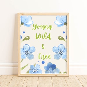Floral Young Wild and Free Blue Inspirational Quote Nursery Digital Wall Art Printable (5x7) (8x10) (11x14)