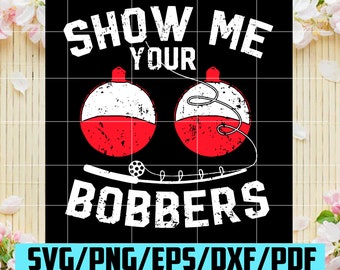 Download Boob Svg Fisherman Boobs Funny Svg Fishing Svg Bobber Fish Show Me Your Bobbers Svg Fishing Pole Fishing Mens Shirt Cricut Svg Art Collectibles Digital Mukena Id