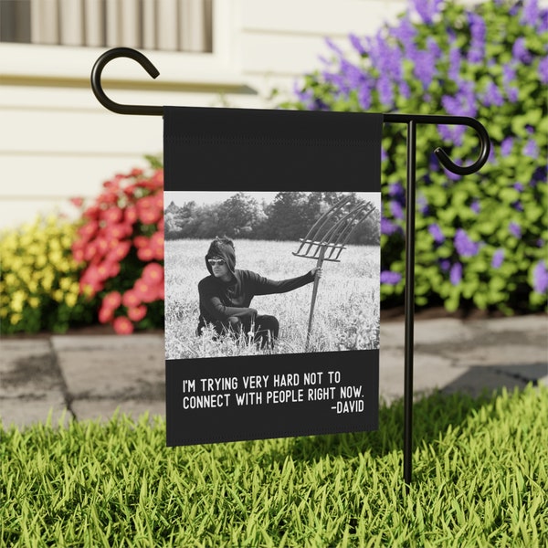 David Rose in Field Quote Garden Flag, Schitt's Creek Garden Flag